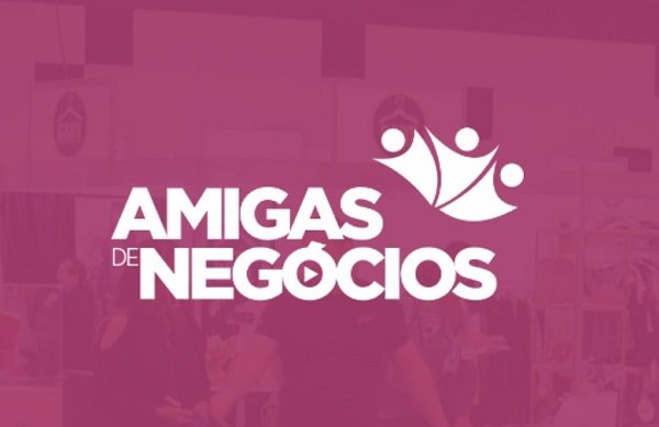 Inscrições em: amigasdenegocios.com